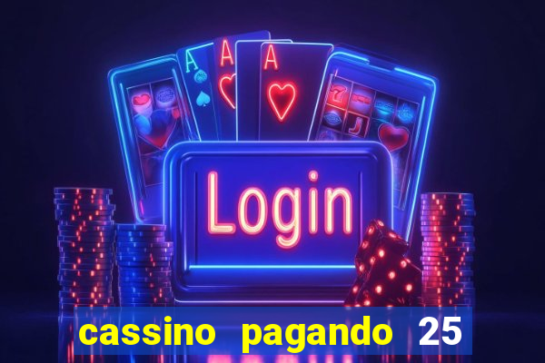 cassino pagando 25 reais no cadastro