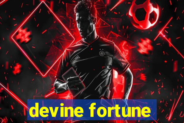 devine fortune