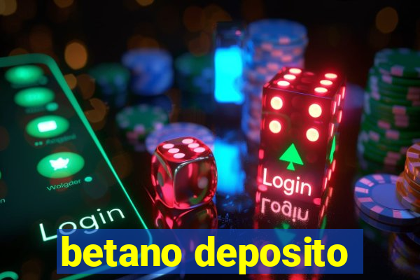 betano deposito