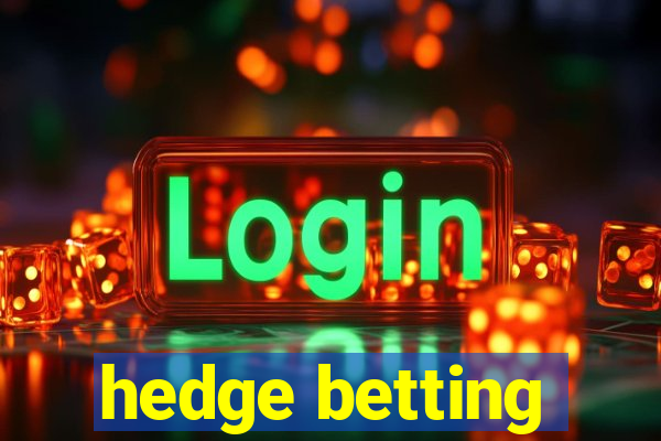 hedge betting