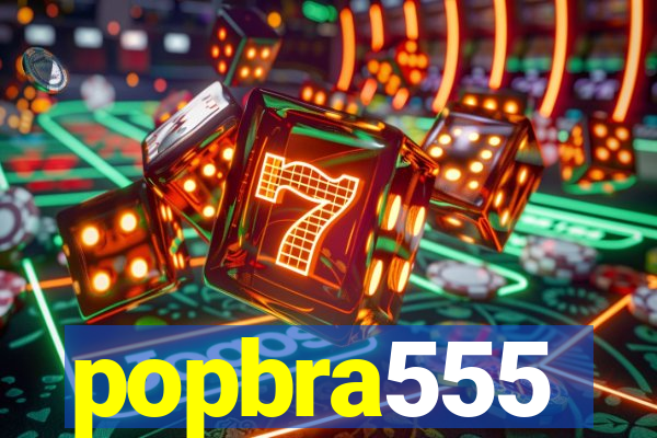 popbra555