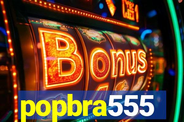 popbra555