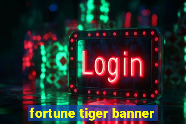 fortune tiger banner