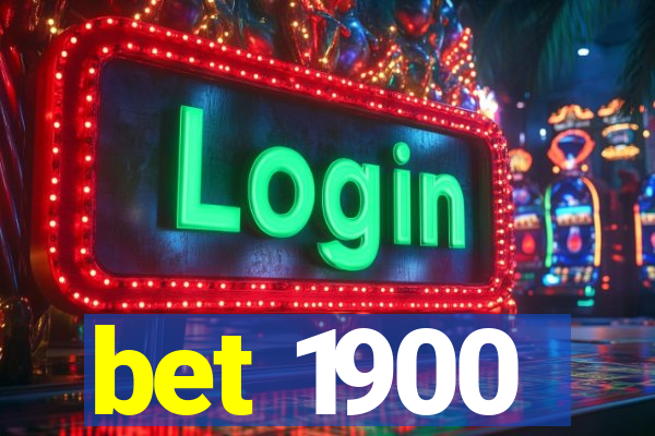 bet 1900