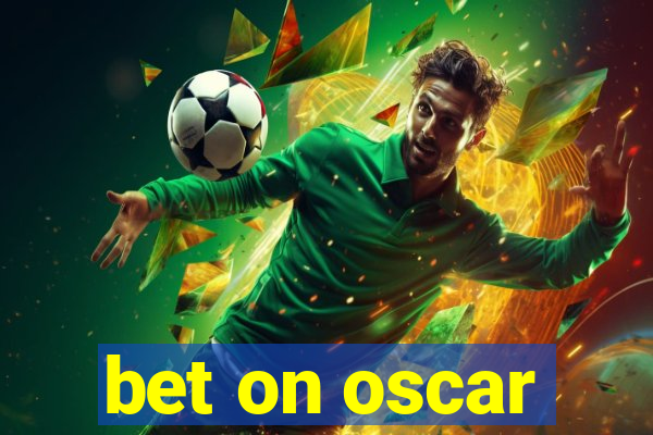 bet on oscar