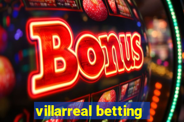 villarreal betting