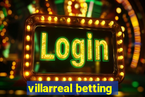 villarreal betting