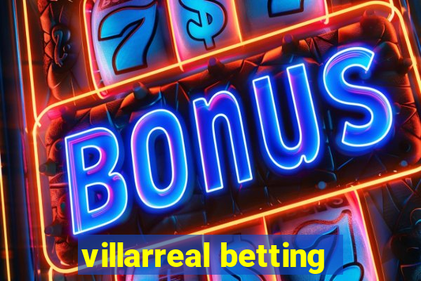 villarreal betting