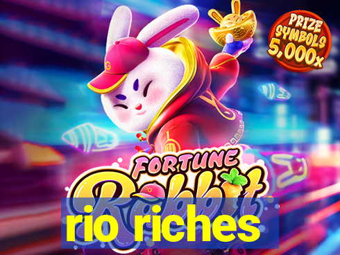 rio riches