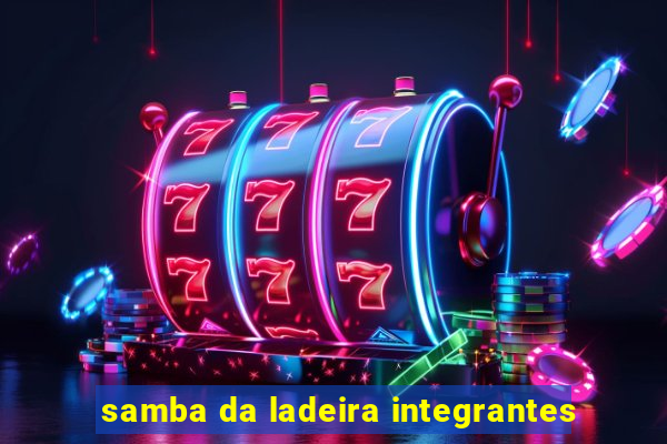 samba da ladeira integrantes