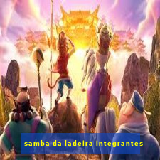 samba da ladeira integrantes