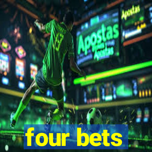 four bets