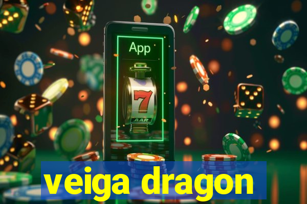 veiga dragon