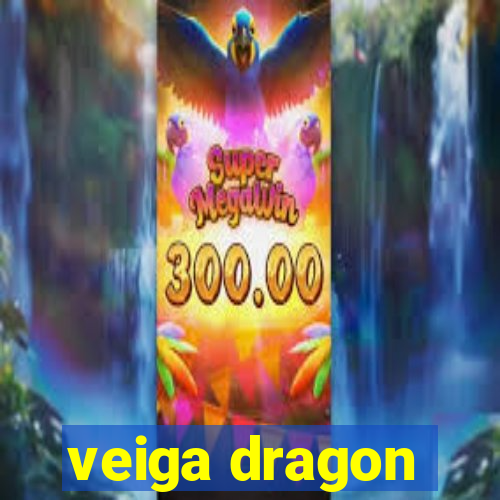 veiga dragon