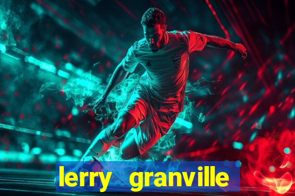 lerry granville reclame aqui