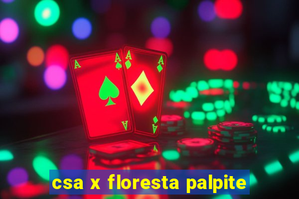 csa x floresta palpite