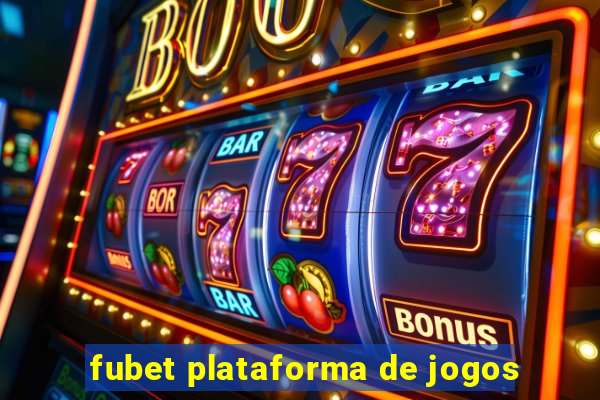 fubet plataforma de jogos