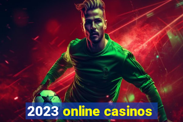 2023 online casinos