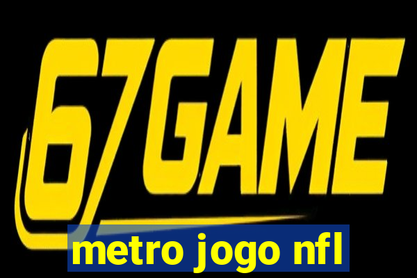 metro jogo nfl