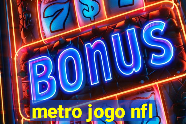 metro jogo nfl