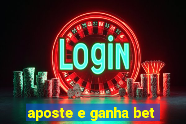 aposte e ganha bet