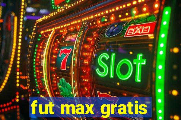 fut max gratis