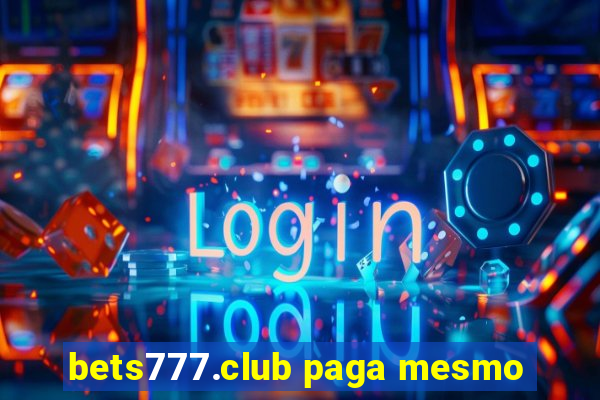 bets777.club paga mesmo