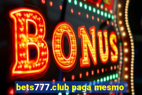 bets777.club paga mesmo