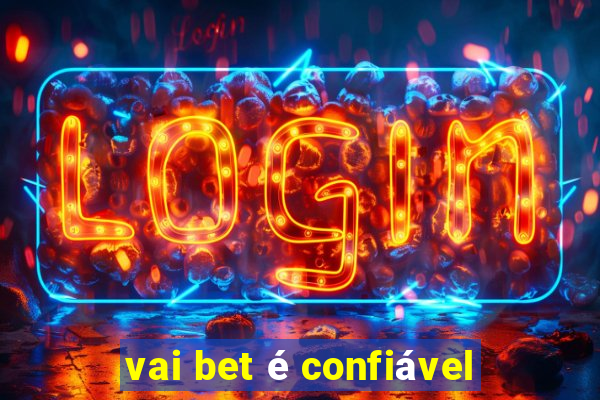 vai bet é confiável