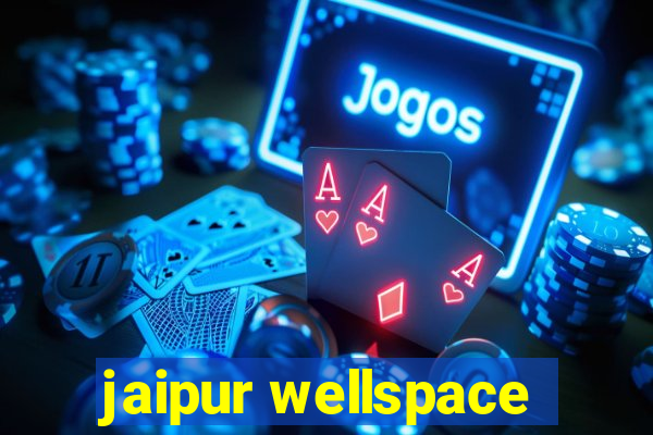 jaipur wellspace