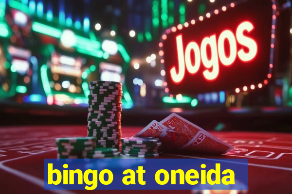 bingo at oneida