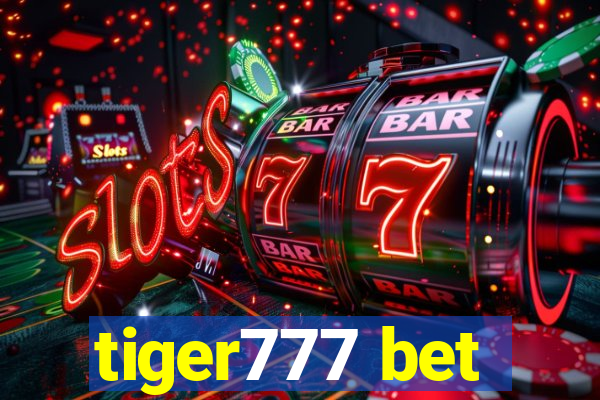 tiger777 bet