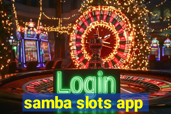 samba slots app