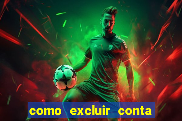 como excluir conta de jogos de aposta