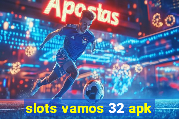 slots vamos 32 apk