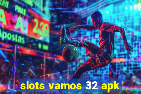 slots vamos 32 apk