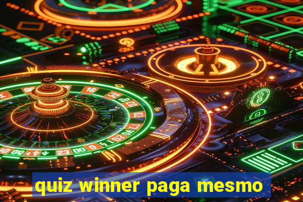 quiz winner paga mesmo