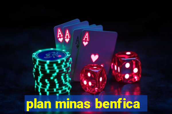 plan minas benfica