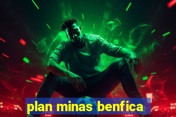 plan minas benfica