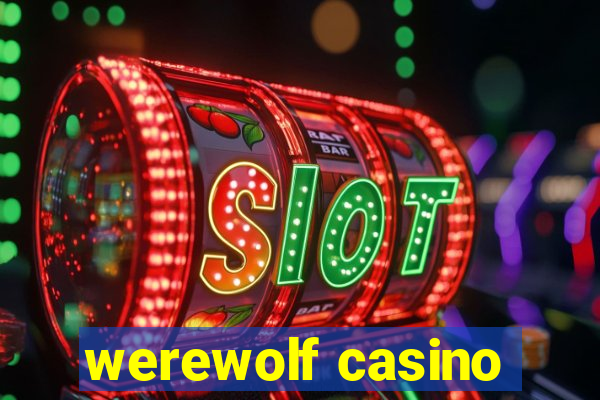 werewolf casino