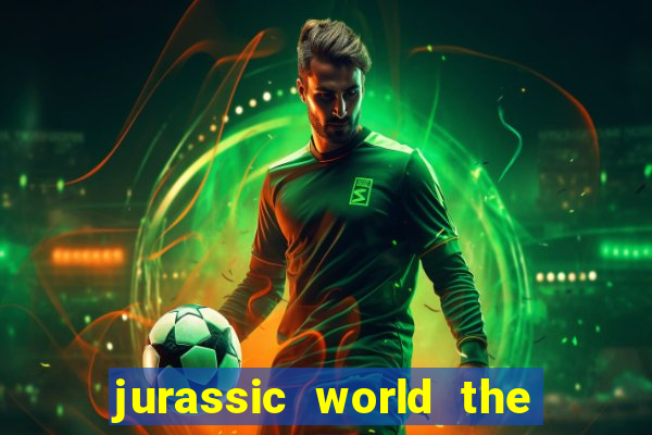 jurassic world the game apk dinheiro infinito