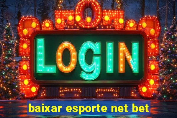 baixar esporte net bet