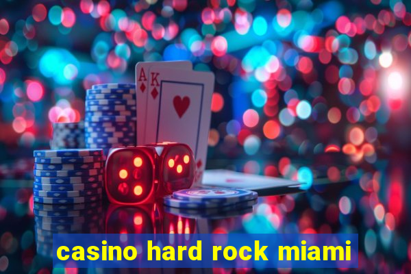 casino hard rock miami