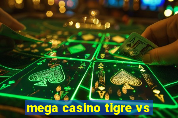 mega casino tigre vs