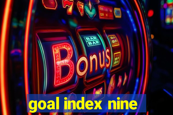 goal index nine