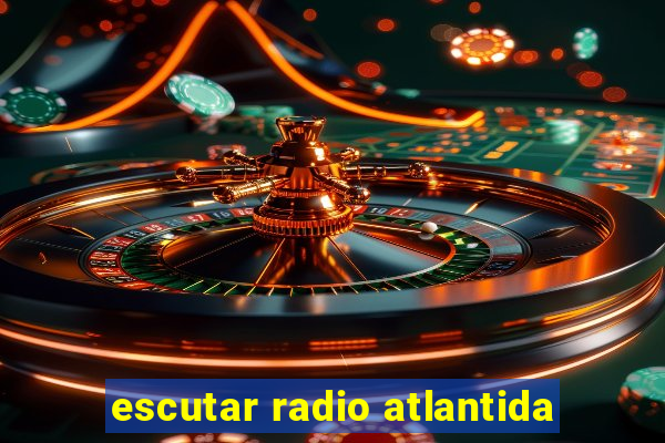 escutar radio atlantida