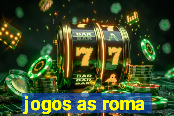 jogos as roma