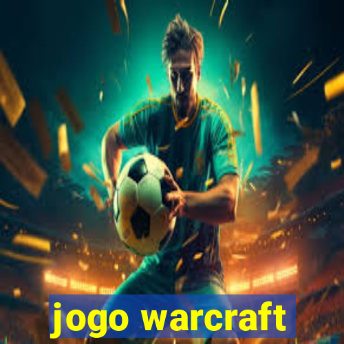 jogo warcraft