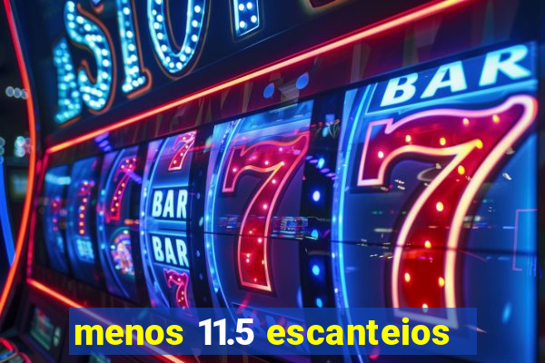 menos 11.5 escanteios