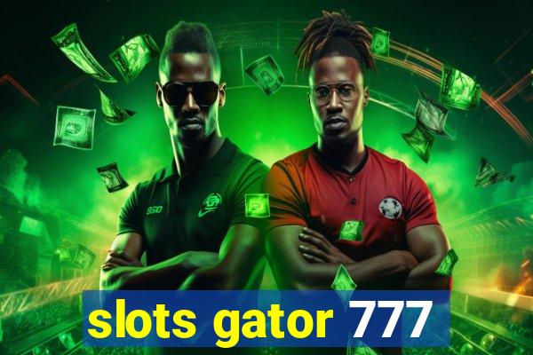 slots gator 777